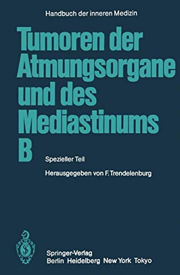 Tumoren Der Atmungsorgane Und Des Mediastinums B: Spezieller Teil-..