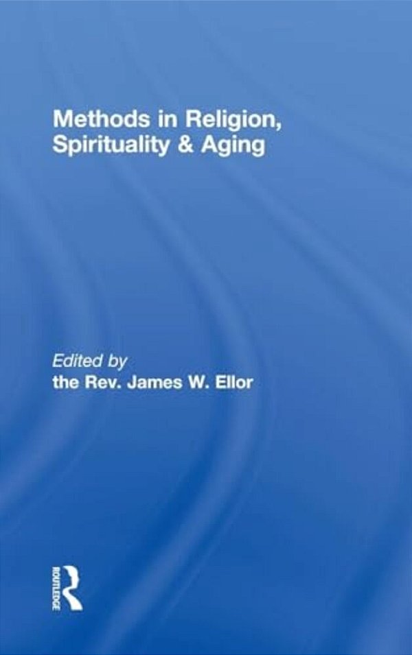 Methods In Religion, Spirituality & Aging-..