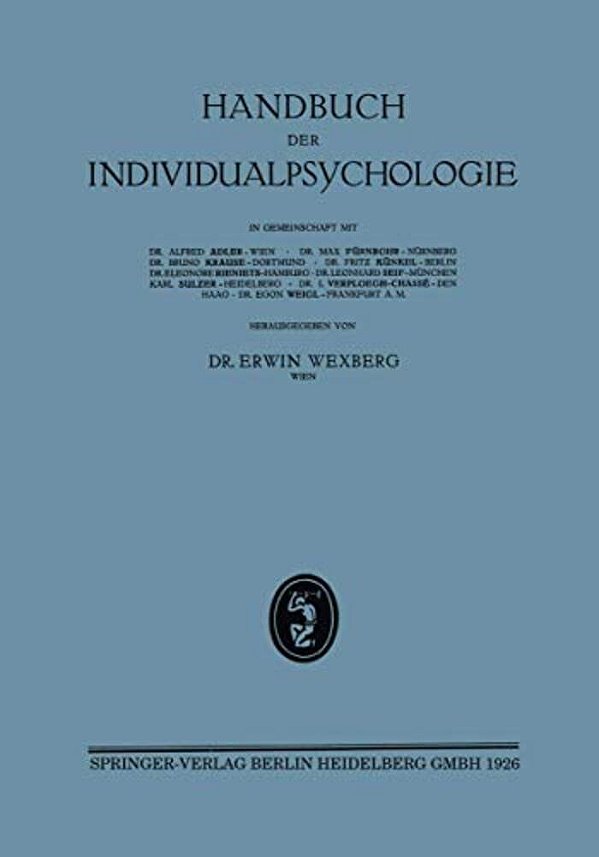 Handbuch Der Individualpsychologie:? Weiter Band Geisteswissenschaften/Soziologie Kriminalistik/Bibliographie/register-..