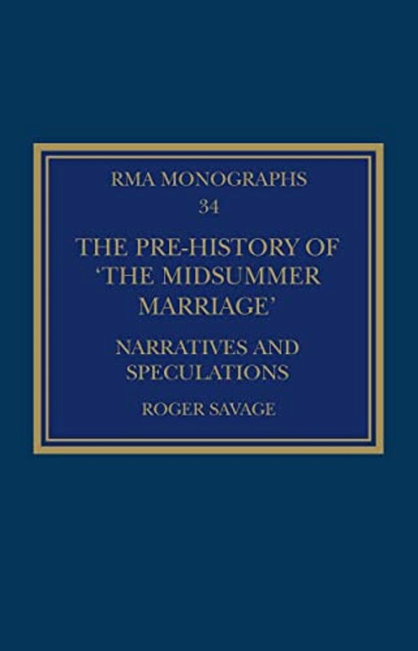 The Pre-History Of 'The Midsummer Marriage': Narratives And Speculations-..