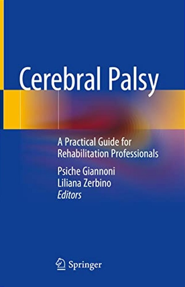 Cerebral Palsy: A Practical Guide For Rehabilitation Professionals-..