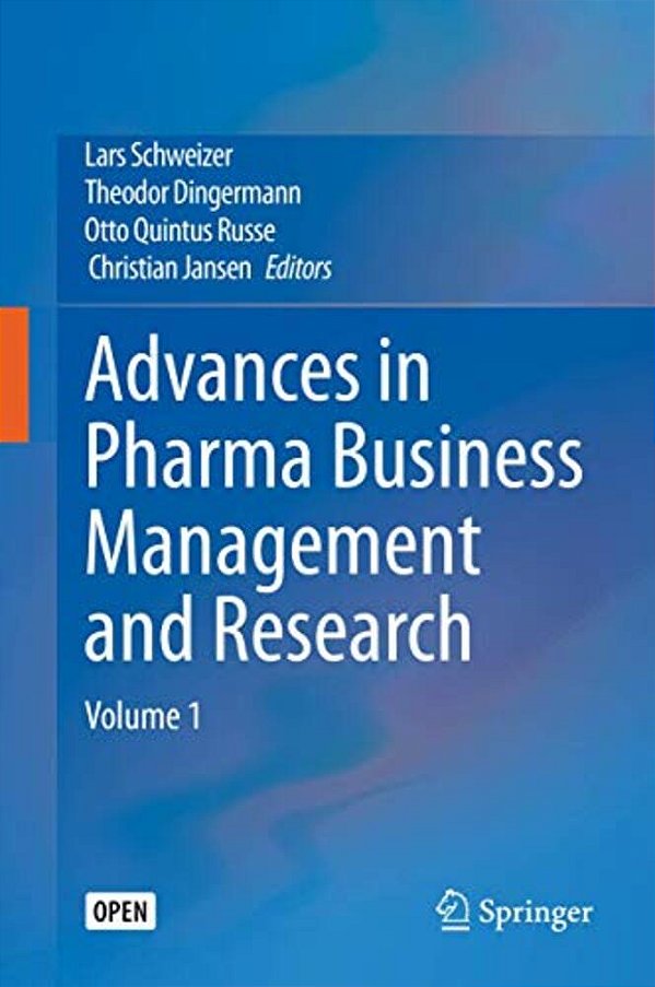 Advances In Pharma Business Management And Research: Volume 1-..