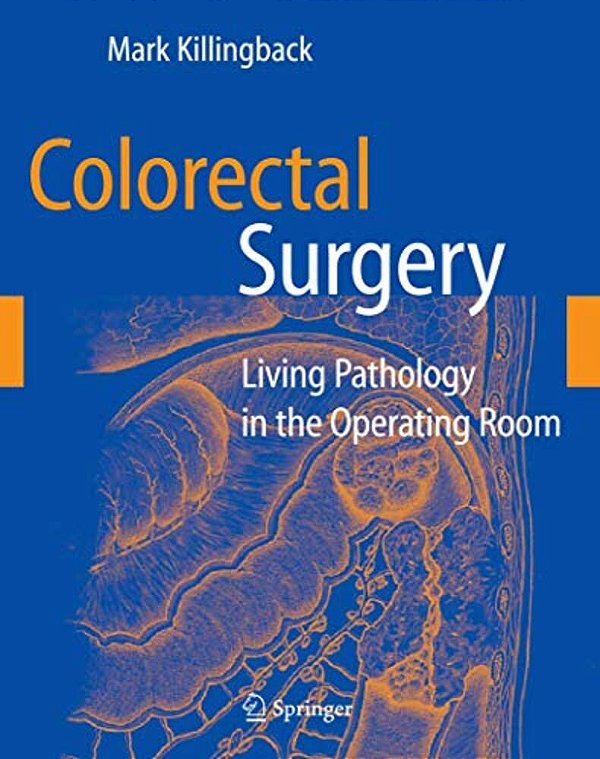 Colorectal Surgery: Living Pathology In The Operating Room-..