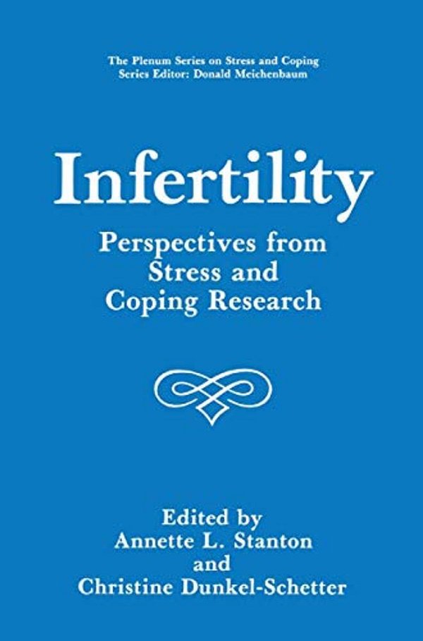 Infertility: Perspectives From Stress And Coping Research-..