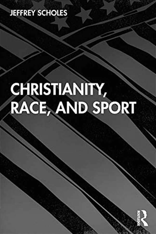 Christianity, Race, And Sport-..
