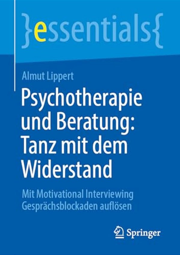 Psychotherapie Und Beratung: Tanz Mit Dem Widerstand: Mit Motivational Interviewing Gesprächsblockaden Auflösen-..