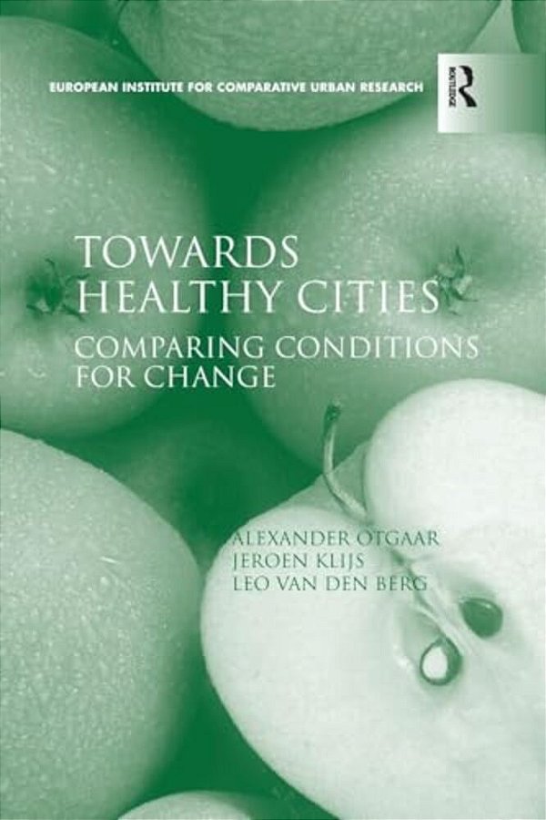 Towards Healthy Cities: Comparing Conditions For Change-..