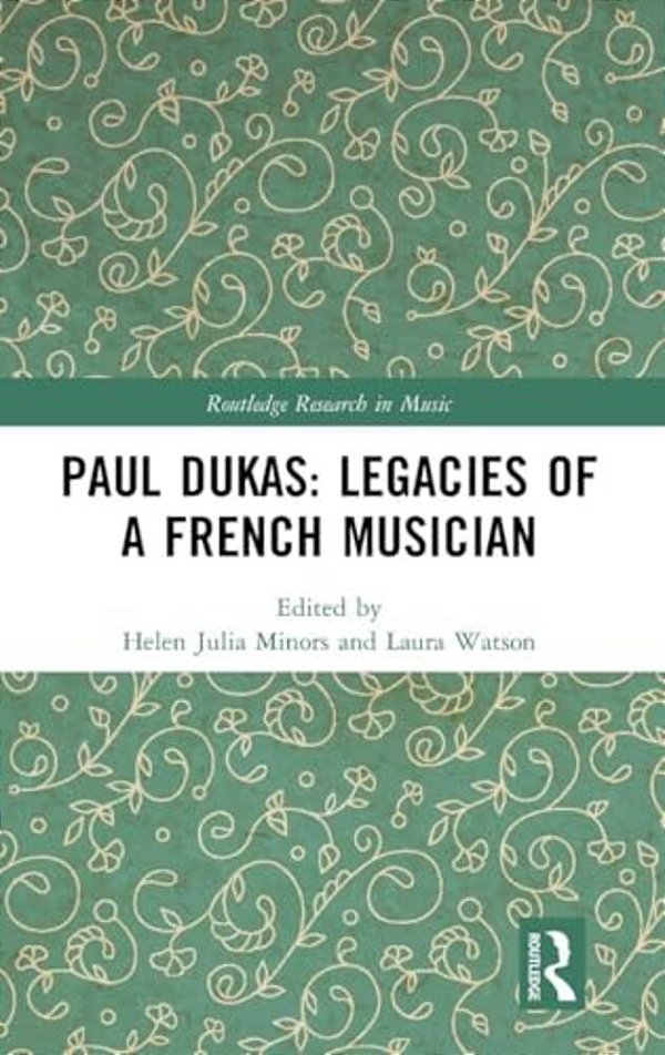 Paul Dukas: Legacies Of A French Musician-..