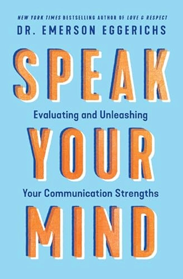 Speak Your Mind: Evaluating And Unleashing Your Communication Strengths-..
