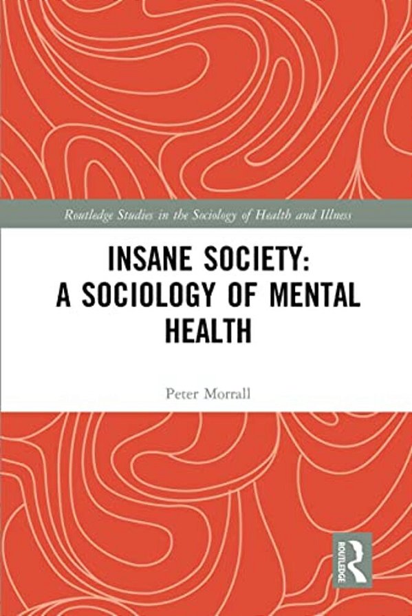 Insane Society: A Sociology Of Mental Health-..