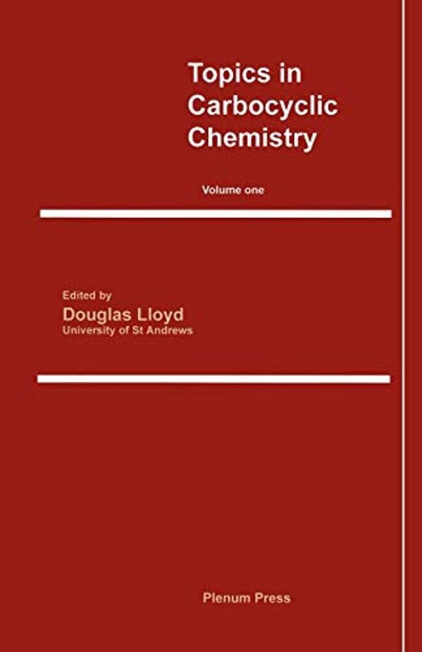 Topics In Carbocyclic Chemistry: Volume One-..