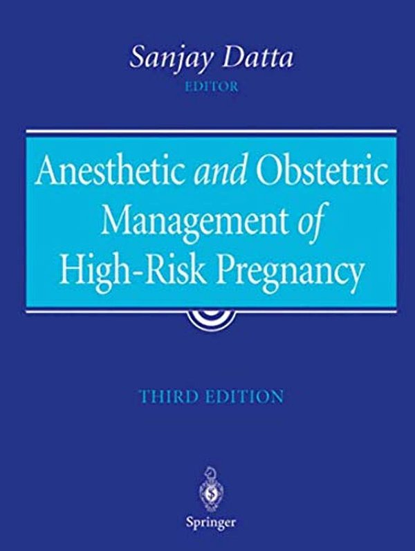 Anesthetic And Obstetric Management Of High-Risk Pregnancy-..
