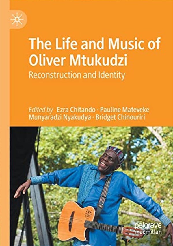 The Life And Music Of Oliver Mtukudzi: Reconstruction And Identity-..