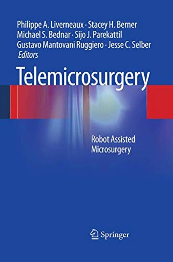 Telemicrosurgery: Robot Assisted Microsurgery-..