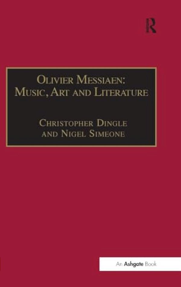 Olivier Messiaen: Music, Art And Literature-..