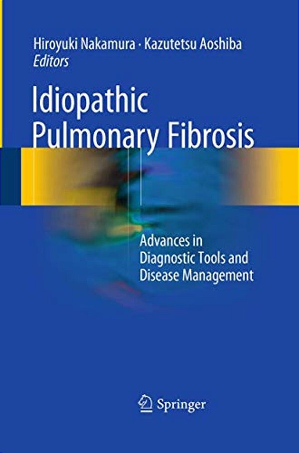 Idiopathic Pulmonary Fibrosis: Advances In Diagnostic Tools And Disease Management-..