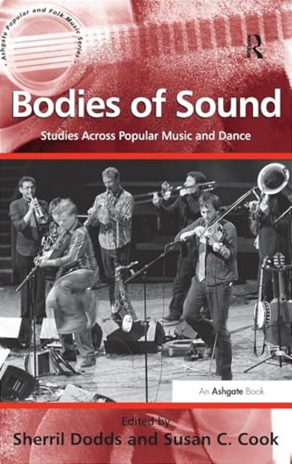 Bodies Of Sound: Studies Across Popular Music And Dance-..
