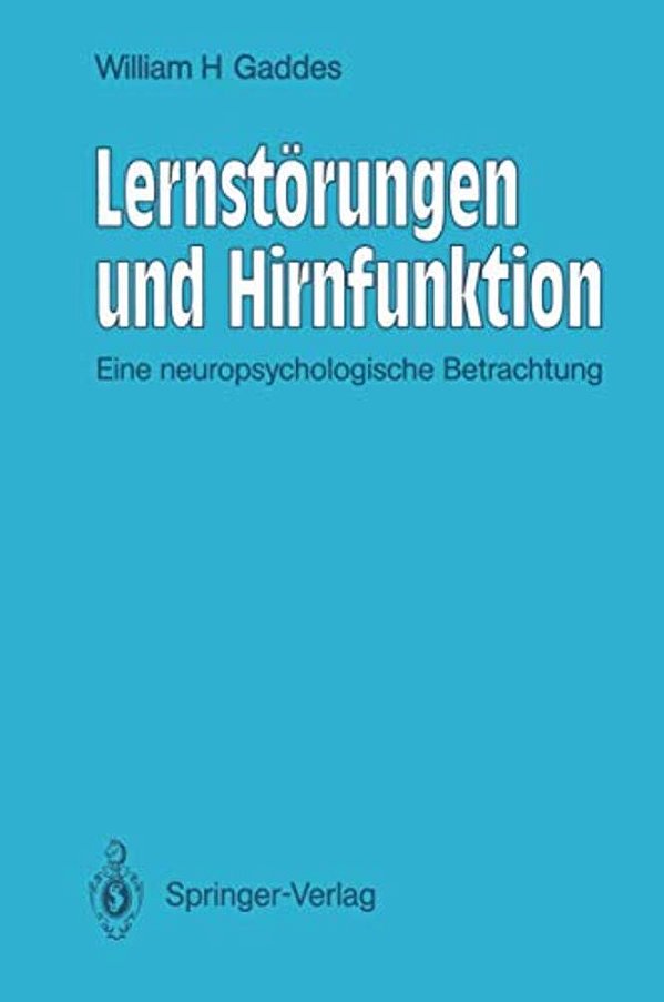 Lernstörungen Und Hirnfunktion: Eine Neuropsychologische Betrachtung-..