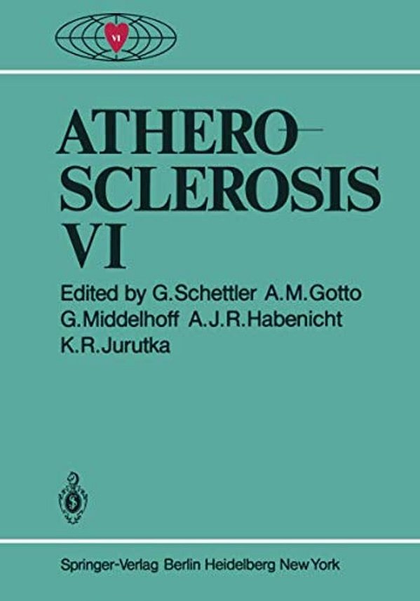 Atherosclerosis VI: Proceedings Of The Sixth International Symposium-..