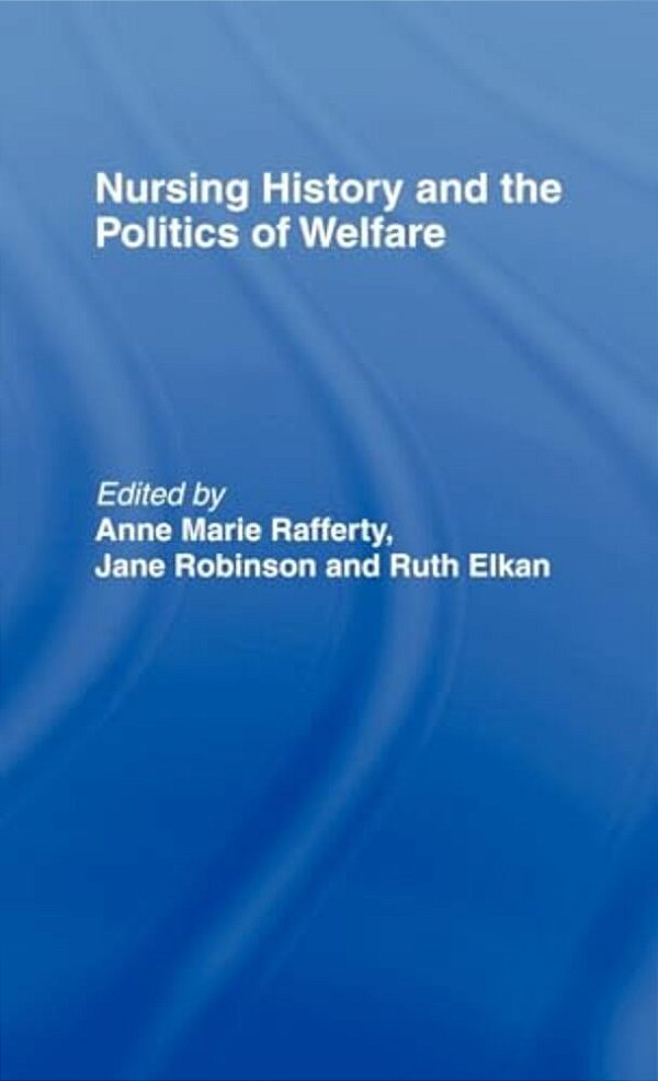 Nursing History And The Politics Of Welfare-..