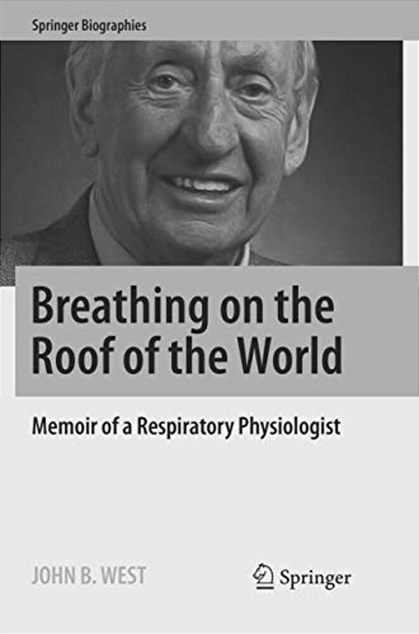 Breathing On The Roof Of The World: Memoir Of A Respiratory Physiologist-..