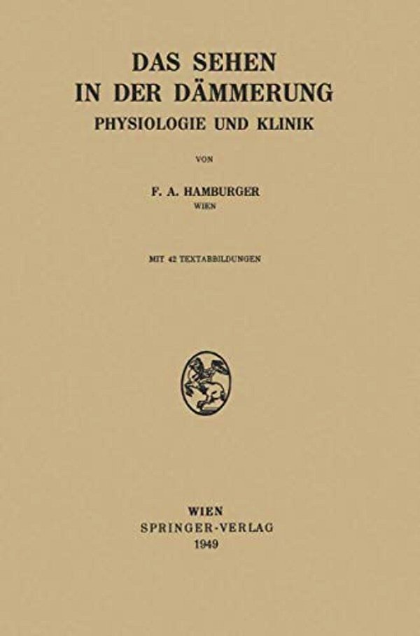 Das Sehen In Der Dämmerung: Physiologie Und Klinik-..