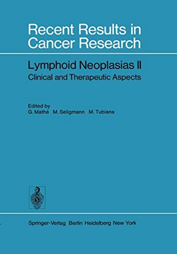 Lymphoid Neoplasias II: Clinical And Therapeutic Aspects-..