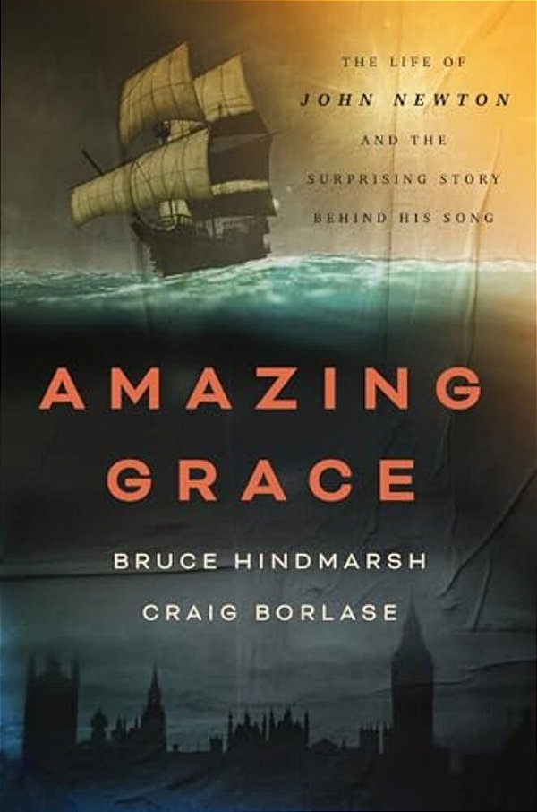 Amazing Grace: The Life Of John Newton And The Surprising Story Behind His Song-..