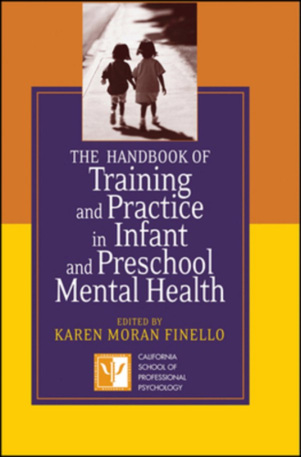 The Handbook Of Training And Practice In Infant And Preschool Mental Health-..