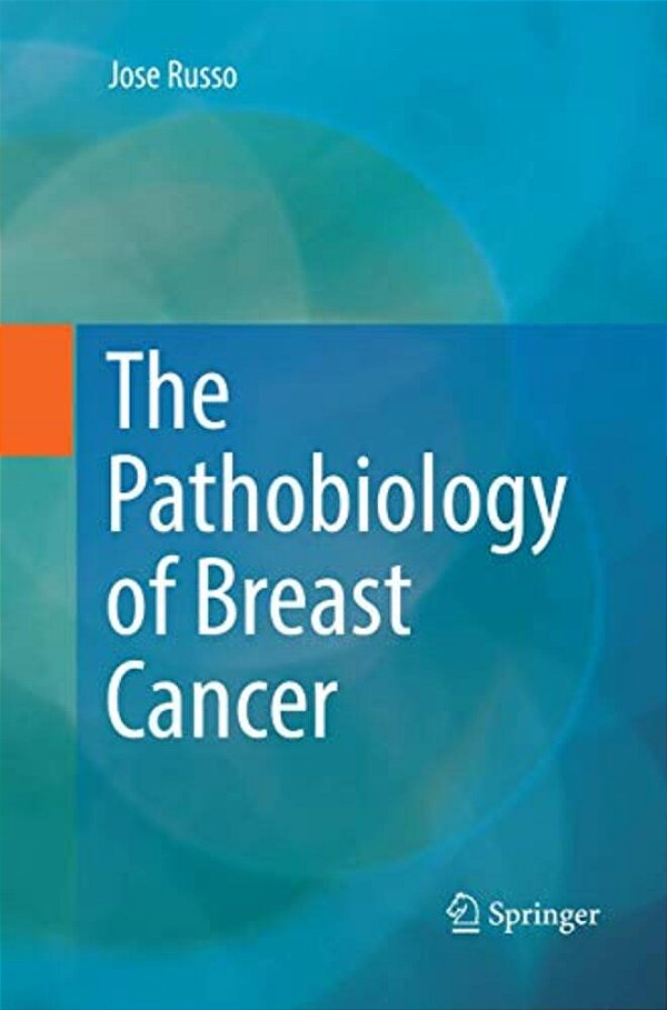 The Pathobiology Of Breast Cancer-..