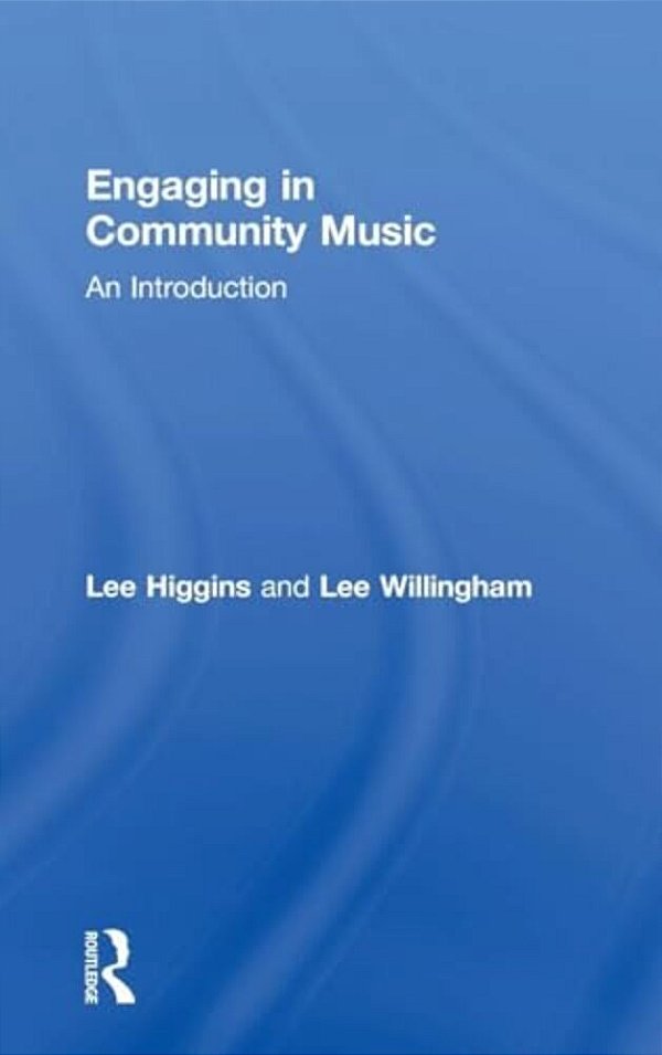 Engaging In Community Music: An Introduction-..
