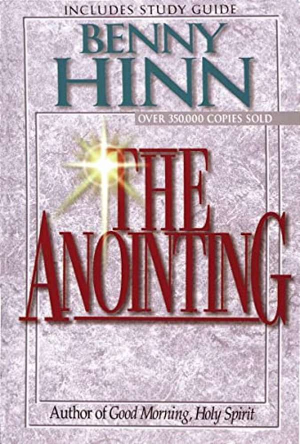 The Anointing: Exploring The Power Of The Holy Spirit-..
