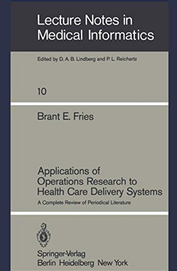 Applications Of Operations Research To Health Care Delivery Systems: A Complete Review Of Periodical Literature-..