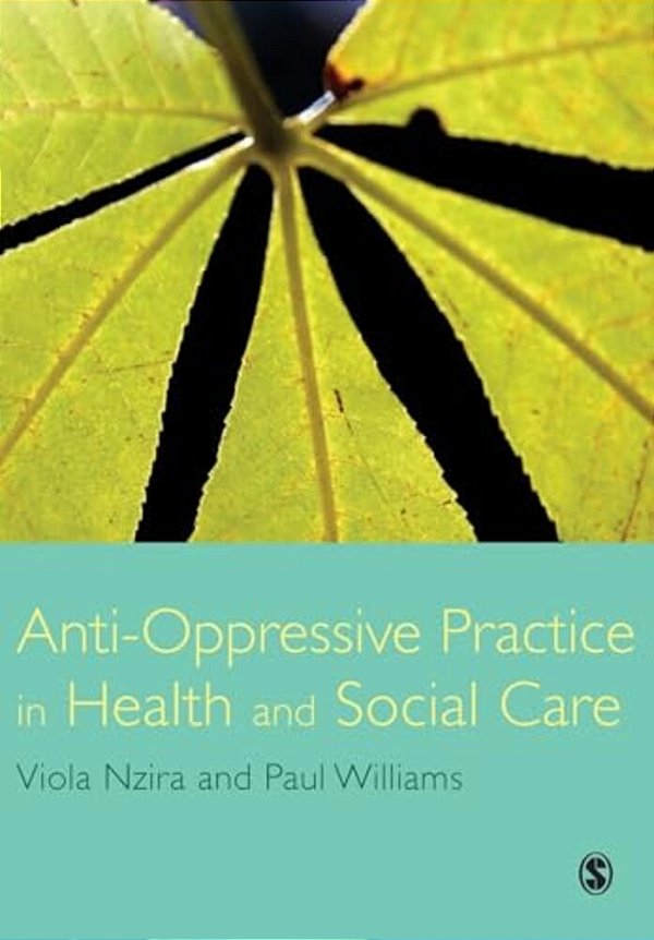 Anti-Oppressive Practice In Health And Social Care-..