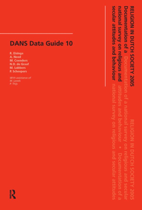 Religion In Dutch Society: Documentation Of A National Survey On Religious And Secular Attitudes And Behaviour In 2005-..