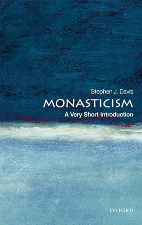 Monasticism: A Very Short Introduction-..