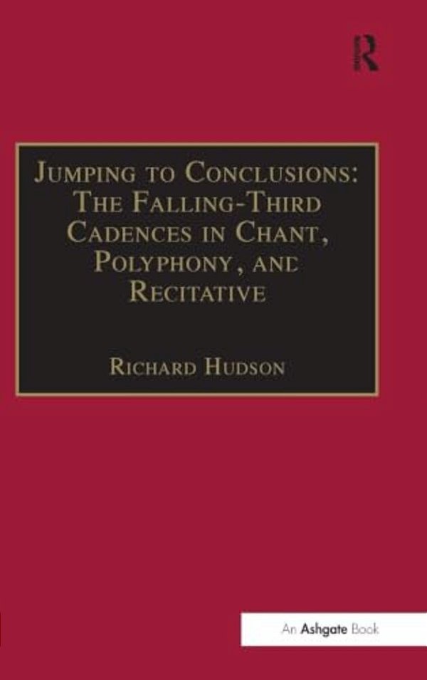 Jumping To Conclusions: The Falling-Third Cadences In Chant, Polyphony, And Recitative-..