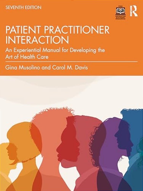 Davis's Patient-Practitioner Interaction: An Experiential Manual For Developing The Art Of Health Care-..