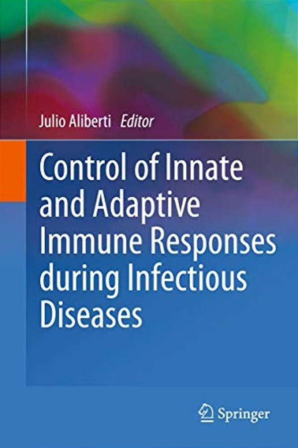Control Of Innate And Adaptive Immune Responses During Infectious Diseases-..