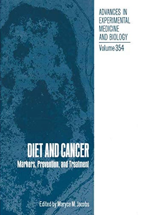 Diet And Cancer: Markers, Prevention, And Treatment-..