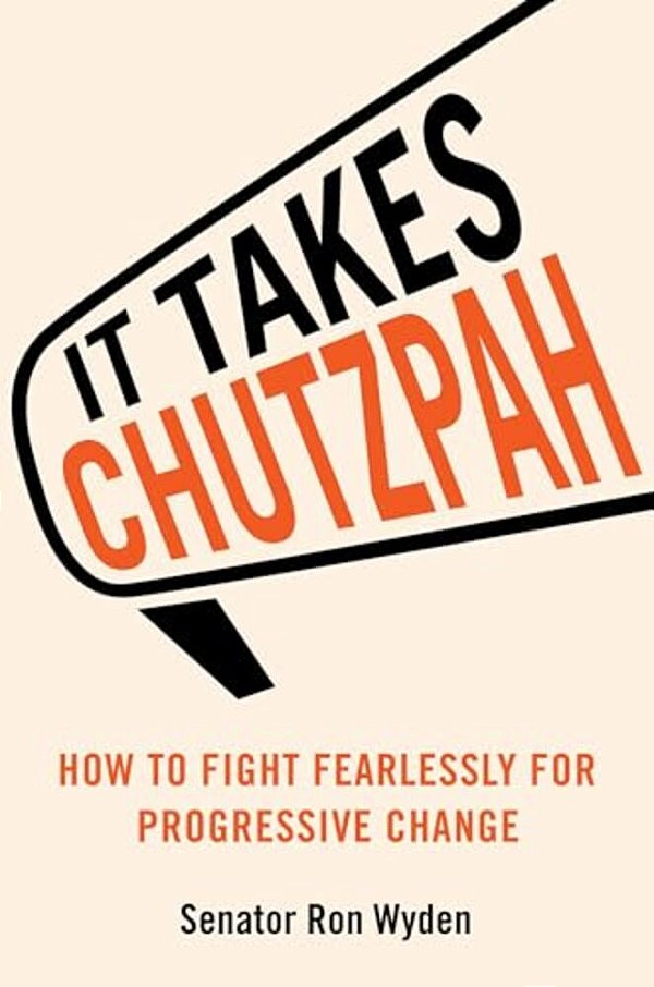 It Takes Chutzpah: How To Fight Fearlessly For Progressive Change-..