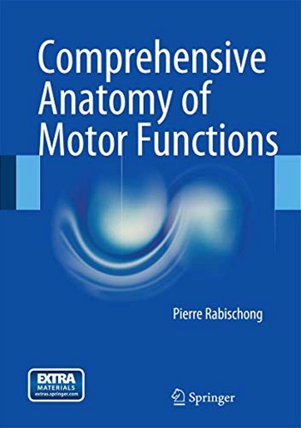 Comprehensive Anatomy Of Motor Functions-..
