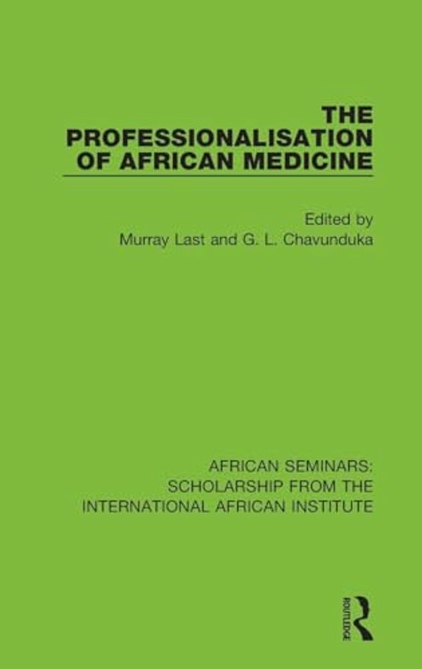 The Professionalisation Of African Medicine-..