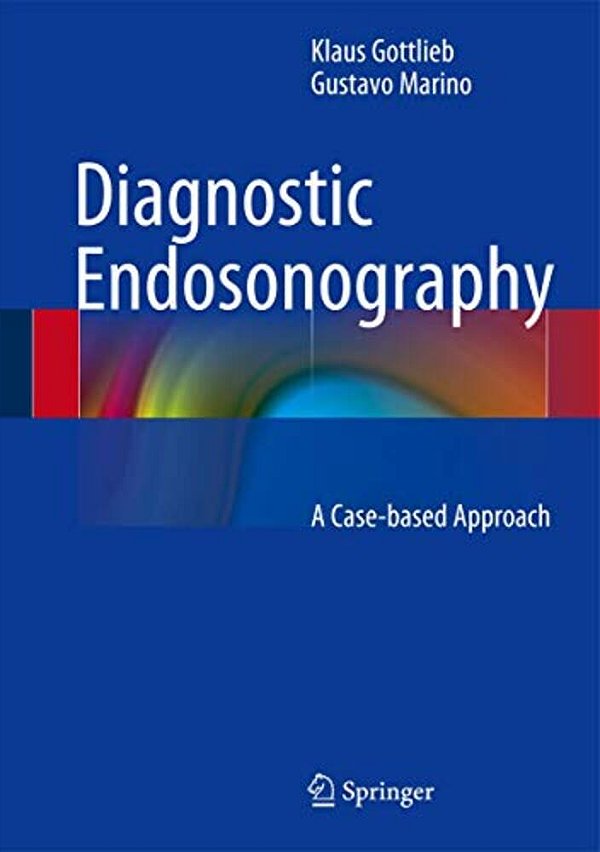 Diagnostic Endosonography: A Case-Based Approach-..