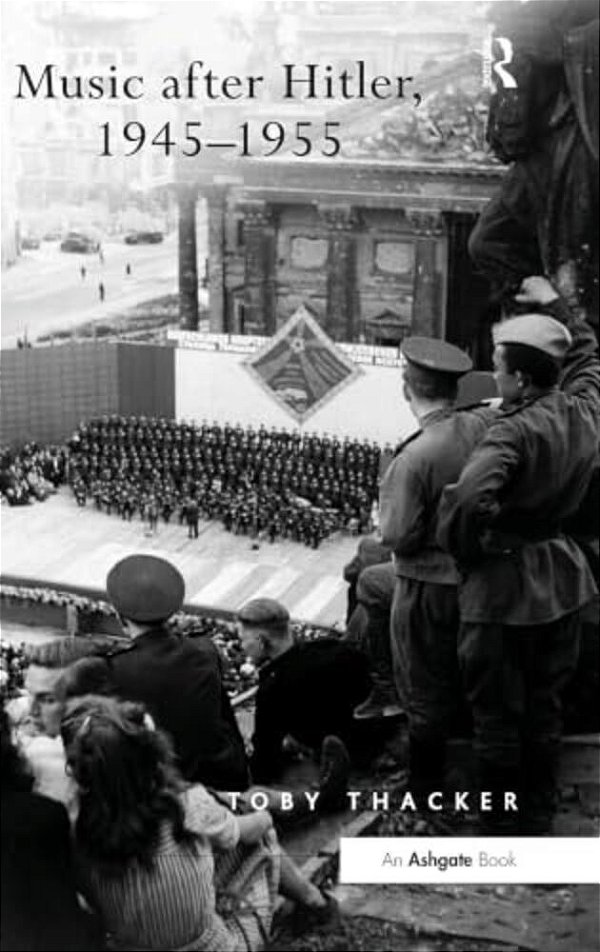 Music After Hitler, 1945-1955-..