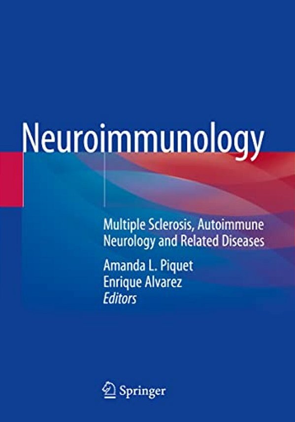 Neuroimmunology: Multiple Sclerosis, Autoimmune Neurology And Related Diseases-..
