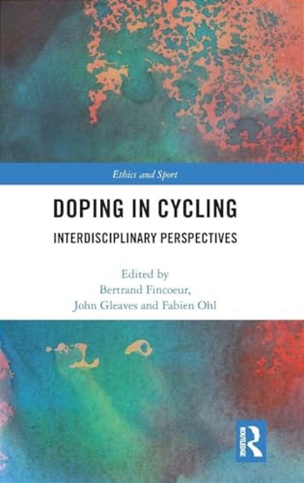 Doping In Cycling: Interdisciplinary Perspectives-..