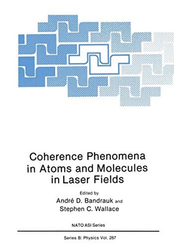 Coherence Phenomena In Atoms And Molecules In Laser Fields-..