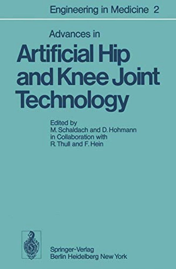 Advances In Artificial Hip And Knee Joint Technology: Volume 2: Advances In Artificial Hip And Knee Joint Technology-..