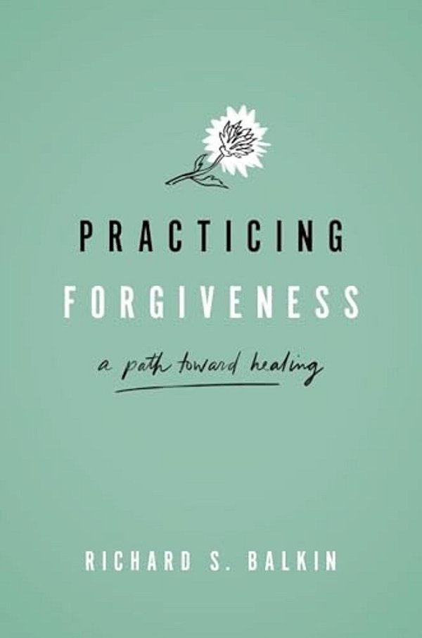 Practicing Forgiveness: A Path Toward Healing-..